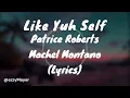 Patrice Roberts & Machel Montano - Like Yuh Self (Lyrics)