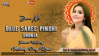 jhumar melody dj song blue sari pindhi dhoni kamarta helka matal dance remix dj s production