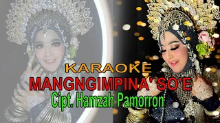 Download Mangngimpi'na' So'e Karaoke Ciptaan Hamzah Pamorron MP3