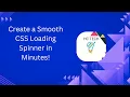 Create a Smooth CSS Loading Spinner in Minutes