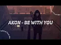 Download Lagu AKON - BE WITH YOU VIRAL TIKTOK!! (RAHMAT FAUZI MIX)