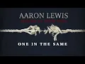 Aaron Lewis - One In The Same (Lyric Video)