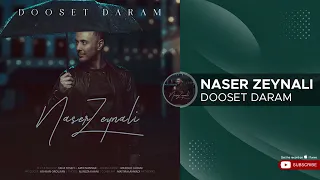 Naser Zeynali Dooset Daram ناصر زینلی دوست دارم 