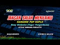 Lagu JANGAN SALAH MENILAIKU KARAOKE KOPLO - TAGOR PANGARIBUAN (NADA CEWEK) Mungkin Kau Selalu Menduga