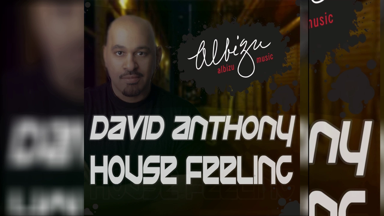 David Anthony "House Feeling"