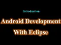 How to Develop Android Apps using Eclipse