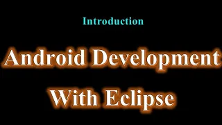 How to Develop Android Apps using Eclipse
