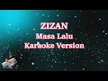 Download Lagu Zizan- Masa Lalu (Karaoke Lirik Tanpa Vocal)