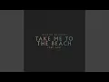 Download Lagu Take Me to the Beach