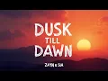 Download Lagu Dusk Till Dawn Lyrics – ZAYN ft. Sia | Emotional Pop Lyric Video