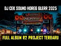 Download Lagu DJ CEK SOUND HOREG GLERR 2025 - FULL ALBUM R2 PROJECT || MAS JOKO x NAN KO PAHAM
