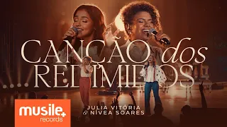 Julia Vitoria E Nivea Soares Canção Dos Redimidos Ao Vivo 