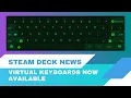 Steam Deck News - Virtual Keyboard Themes Added