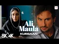 Lagu Ali Maula -  8K/4K Music Video | Kareena Kapoor Khan | Saif Ali Khan | Salim-Sulaiman | Kurbaan