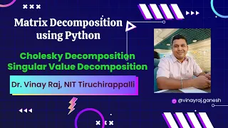 Matrix Decomposition using Python Cholesky Decomposition Singular Value Decomposition SVD