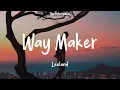 Leeland - Way Maker (Lyrics)