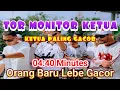 Download Lagu TOR MONITOR KETUA - ORANG BARU LEBE GACOR Ketua Lagi Gacor