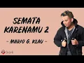 Download Lagu Semata Karenamu 2 - Mario G. Klau (Lirik Lagu)