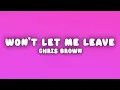 Chris Brown - Won't Let Me Leave (Lyrics)