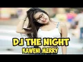 Download Lagu Dj The Night x Kaweni Merry Terbaru Full Bass viral 2020 | remix tik tok |