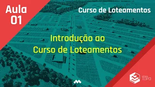 Aula 1 - Introdução ao Curso de Loteamentos
