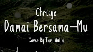 Download DAMAI BERSAMAMU - Chrisye Cover + Lirik (Cover By Tami Aulia) MP3