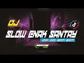 DJ SLOW PALING ENAK BUAT SANTAY DIGI DIGI BAM BAM