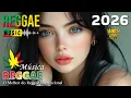 Lagu MÚSICA REGGAE 2026 ♫ REGGAE REMIX 2026 ♫ MELHOR DO REGGAE INTERNACIONAL ♫ REGGAE DO MARANHÃO 2026