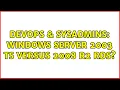 DevOps SysAdmins Windows Server 2003 TS versus 2008 R2 RDS 4 Solutions