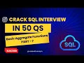 Crack SQL Interviews Part 21 Basic Aggregate - 7