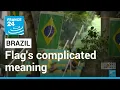 Brazilian flag s complicated meaning FRANCE 24 English
