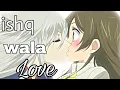Download Lagu KAMISAMA KISS -AMV[ ISHQ WALA LOVE ]