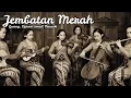 Download Lagu JEMBATAN MERAH 🎶 Keroncong Jadoel Paling Syahdu Remix Lagu Legendaris Gesang Ciptaan Ismail Marzuki