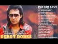 Lagu Full Album‼️Deddy Dores || Hanya Kau Di Hatiku