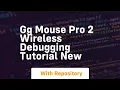 Gg mouse pro 2 wireless debugging tutorial new