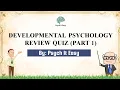 Developmental Psychology Quiz with Explanations Part 1