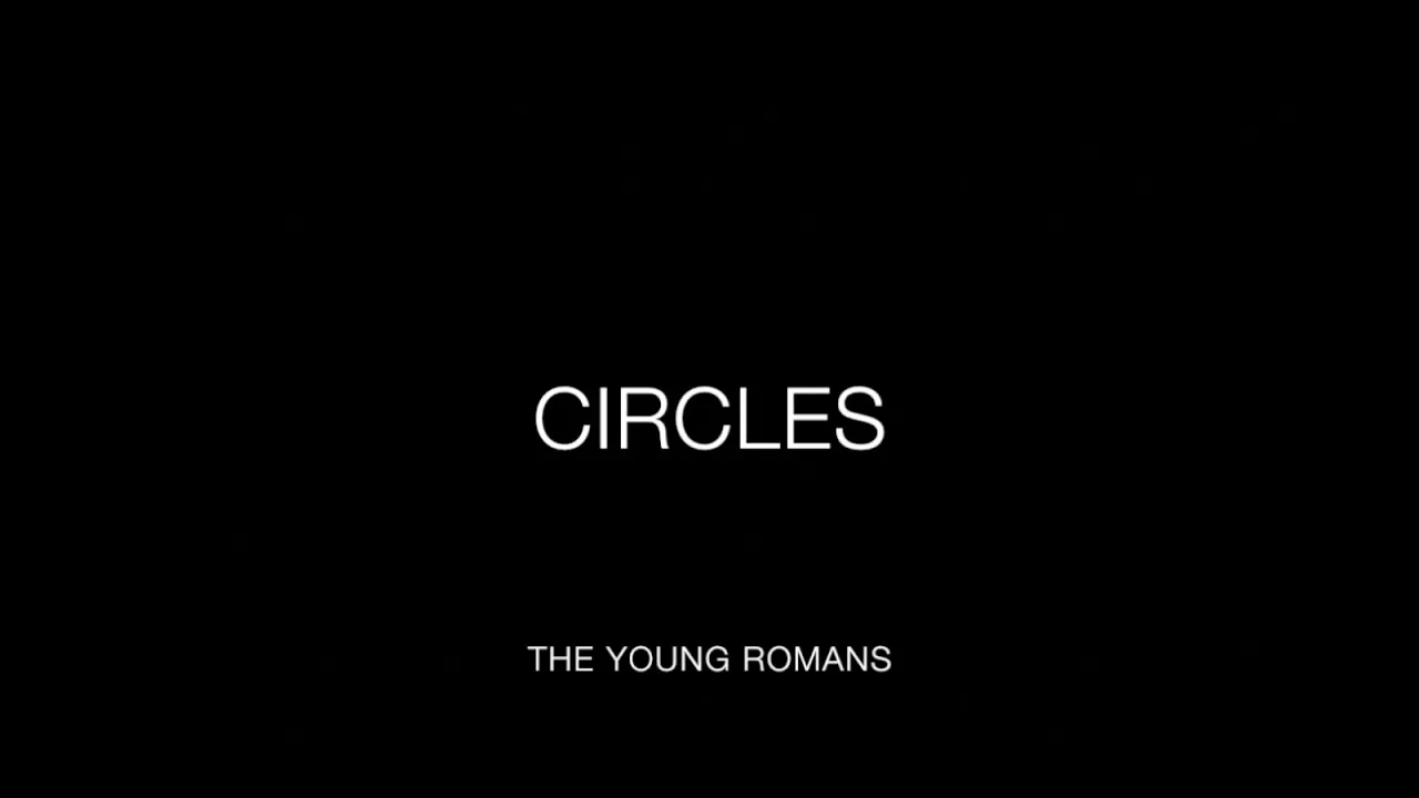 The Young Romans - Circles (Lyrics)