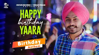 Happy Birthday Yaara | Himmat Sandhu | New Punjabi Song 2021 | Latest Punjabi Song | Birthday Anthem