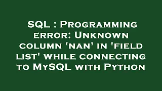 SQL Programming error Unknown column nan in field list while connecting to MySQL with Python