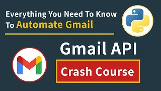 Gmail API Crash Course Automate Gmail Email Tasks In Python Beginner Tutorial