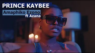 Prince Kaybee - Amaphiko Ezono Ft Azana | Official Music Video