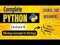 Slicing concept in Strings Python Full course for Beginners Lecture 6