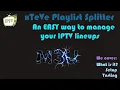 Lagu xTeVe Playlist Splitter - Een EENVOUDIGE manier om je xTeVe- of Threadfin-opstellingen te beheren.