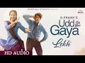 B Praak : UDD GAYA (Full Video)Jaani/ Gurnam Bhullar/ Tania/ LEKH Movie ...