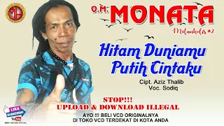 Download HITAM DUNIAMU PUTIHNYA CINTAKU - SHODIQ MONATA - MONATA MELANKOLIS#2 MP3