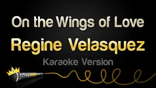 regine velasquez on the wings of love karaoke version