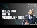 Getting Started with D3 js for Bespoke Data Visualization