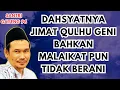 Download Lagu Ngaji gus baha : Dahsyatnya Jimat Qulhu Geni 100X Bahkan Malaikat Pun Tidak Berani