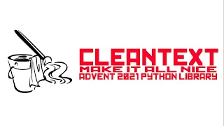 Cleaning up the internet cleantext clean-text - Advent of Python Cool and Fun Libraries