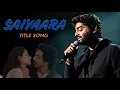 Download Lagu Saiyaara Title Song | Ahaan Panday, Aneet Padda | Arijit Singh, Tanishk Bagchi, Arslan N| Irshad K